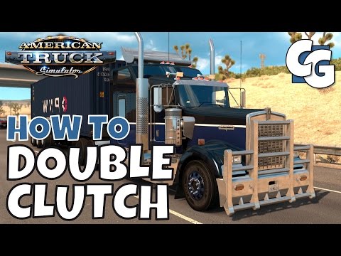 How to Double Clutch in ATS 1.6 / ETS2 1.27 (Double Clutch Tutorial)