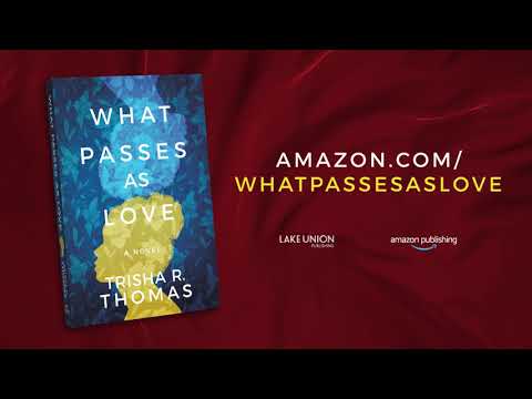 What Passes as Love by Trisha R. Thomas | Official Book Trailer