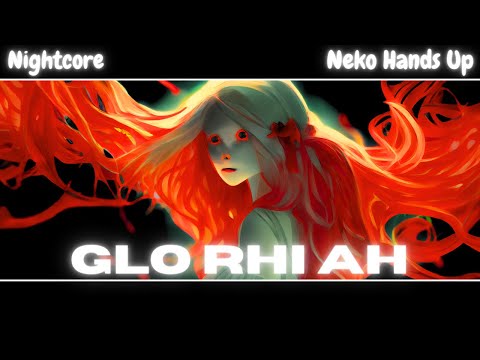 [NIGHTCORE] GLO RHI AH ♪