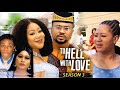 To Hell With Love Season 3 New Trending Blockbuster Movie Chineye Uba 2022 Latest Nigerian Movie