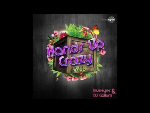 Best Hands Up Crazy Vol. 8 | BlueEyes & DJ Gollum | Techno - Hands Up - Dance