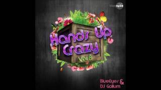 Best Hands Up Crazy Vol. 8 | BlueEyes & DJ Gollum | Techno - Hands Up - Dance