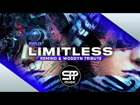 Perplex - Limitless (Remind & Woddyn Tribute) ◉ [PSYTRANCE]