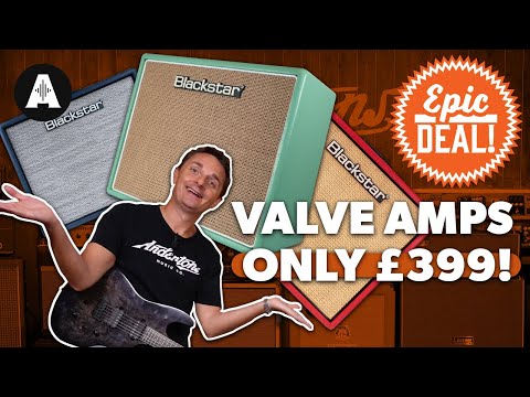Blackstar Valve Amps for ONLY £399?!