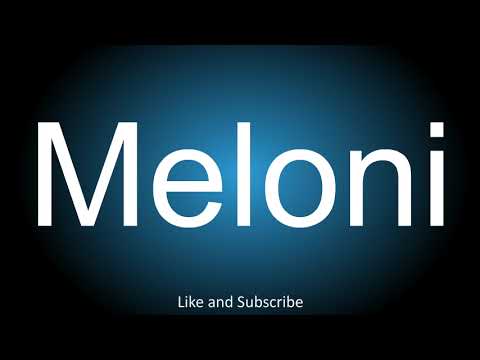 How to correctly pronounce in Italian and English - Meloni.