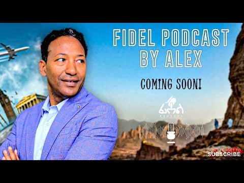 Fidel podcast by alex | Coming soon #alemyehu