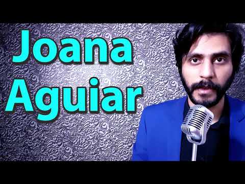 How To Pronounce Joana Aguiar