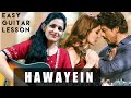 Hawayein Easy Guitar Lesson | Jab Harry Met Sejal | Shah Rukh, Anushka | Arijit Singh | Guitar cover