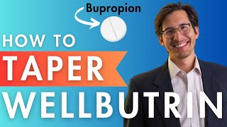How to Taper Wellbutrin (bupropion)
