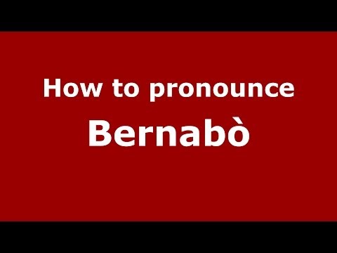 How to pronounce Bernabò (Italian/Italy)  - PronounceNames.com