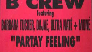 B Crew Featuring Barbara Tucker, Dajae, Ultra Naté + Moné ‎-- Partay Feeling