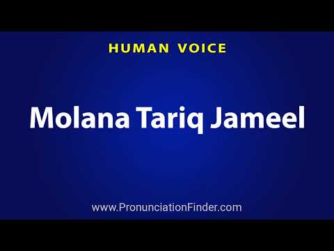 How To Pronounce Molana Tariq Jameel