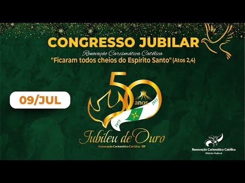 CONGRESSO JUBILAR - 09/07/2023 - Jubileu de Ouro - RCC-DF