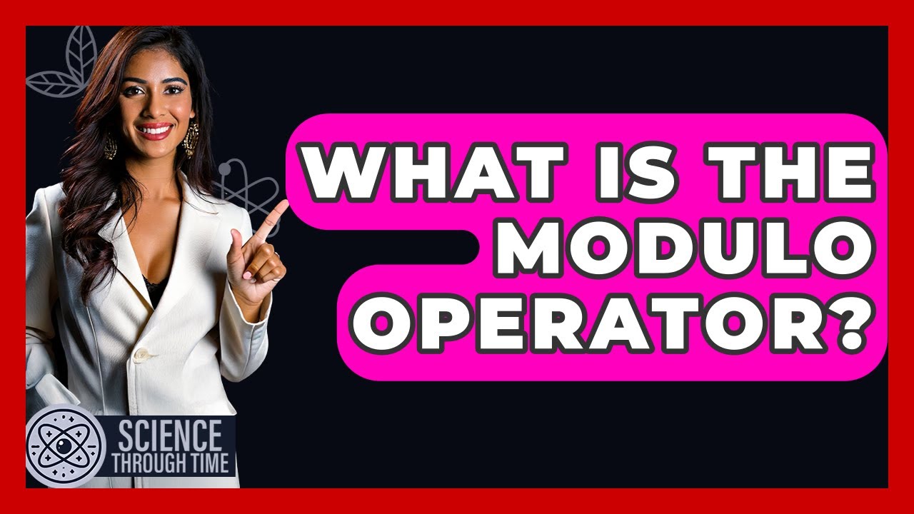 What Is The Modulo Operator? - Science Through Time