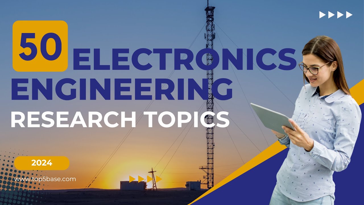 50 Electronics Engineering Research Topics