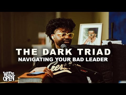 The Dark Triad: How Bad Leaders Manipulate You | Wide Open #160