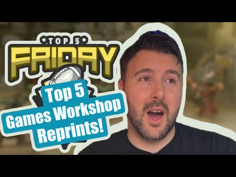 🔝5️⃣ Top 5 Games Workshop REPRINTS! - Top 5 Friday