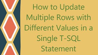 How to Update Multiple Rows with Different Values in a Single T-SQL Statement