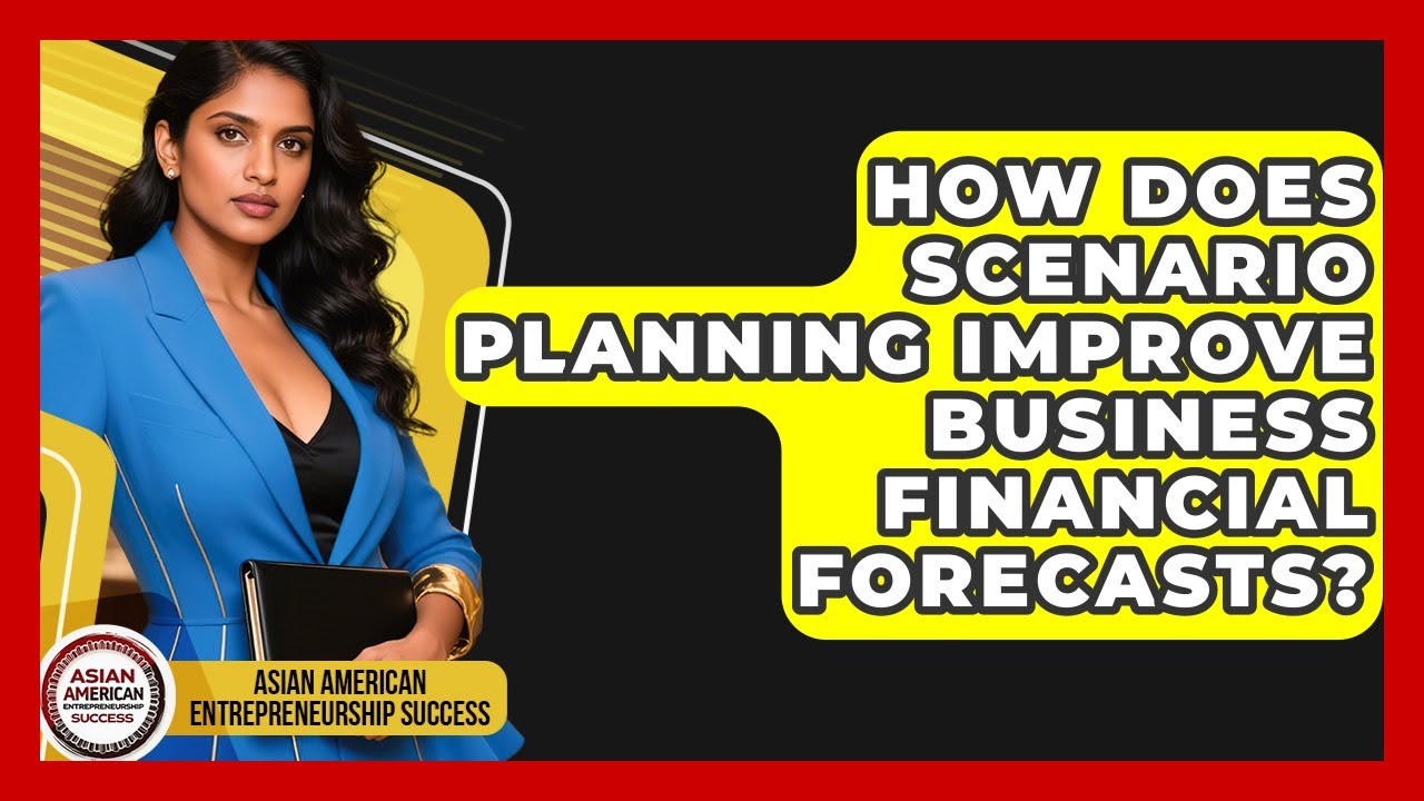 How Does Scenario Planning Improve Business Financial Forecasts?