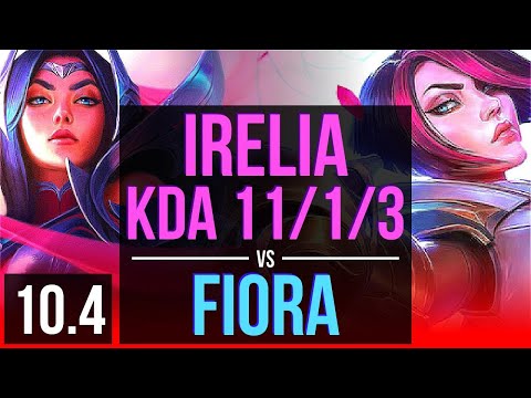 IRELIA vs FIORA (TOP) | KDA 11/1/3, Triple Kill, 500+ games, Godlike | Korea Grandmaster | v10.4