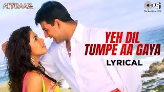 Yeh Dil Tumpe Aa Gaya Re Baby - Lyrical  Priyanka 