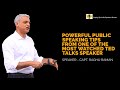 Powerful Public Speaking Tips From India S Most Watched Ted Talks Speaker Capt Raghu Raman