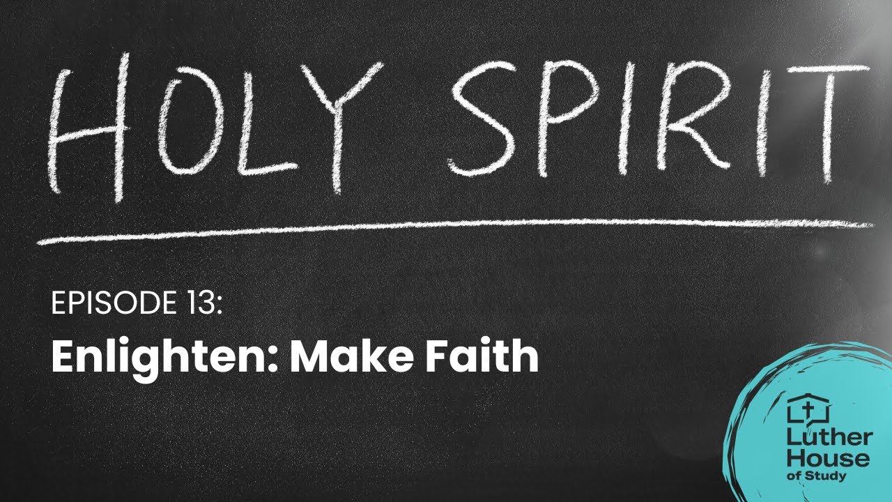 Ep. 13 - Enlighten: Make Faith
