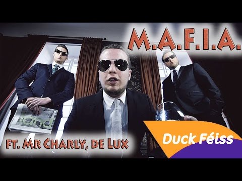 Duck Féiss - M.A.F.I.A. ft. Mr Charly, de Lux (Official Music Video)
