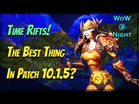 Time Rifts - The Best Content in Patch 10.1.5? [WoW Dragonflight]