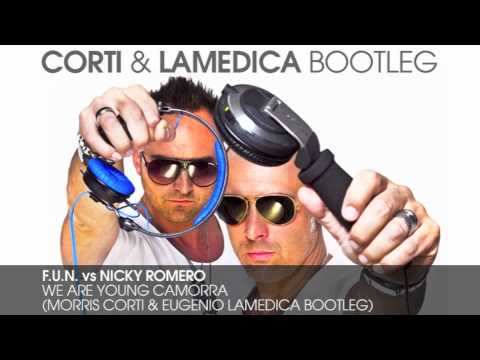 F.U.N. vs Nicky Romero - We Are Young Camorra (Morris Corti & Eugenio LaMedica Bootleg)
