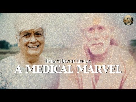 A Medical Marvel | Sai Baba's Divine Leelas