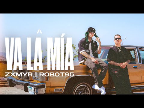 Zxmyr x Robot95 - Va La Mía