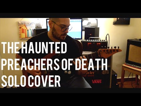 The Haunted-PREACHERS OF DEATH Solo Cover (Ola Englund) #olaenglund #thehaunted #preachersofdeath