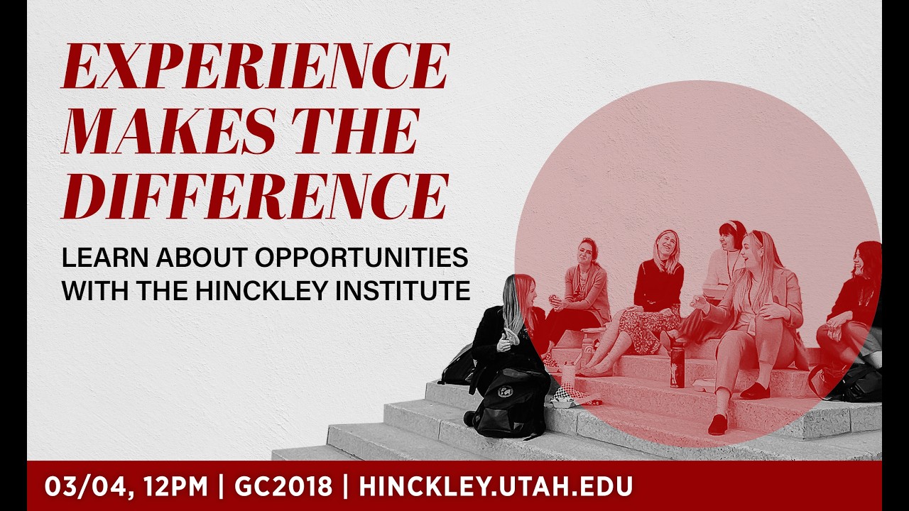 3.4.26 Experience Makes the Difference: Learn about Opportunities with the Hinckley Institute