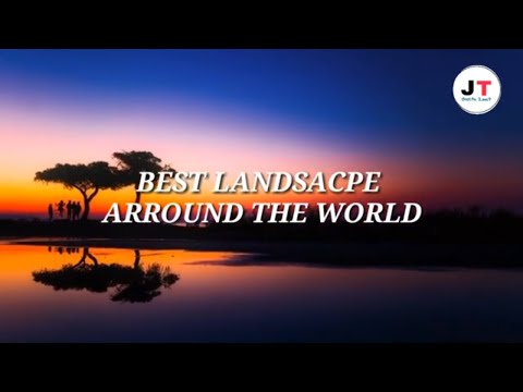 The Most Beautiful Landscapes Arround The World (Part.1)