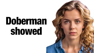 Doberman showed me a whole new world