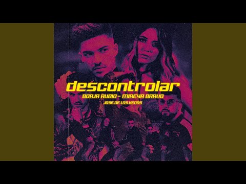 Descontrolar (feat. Mireya Bravo, Jose De Las Heras)