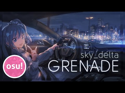 sky_delta - grenade | osu!