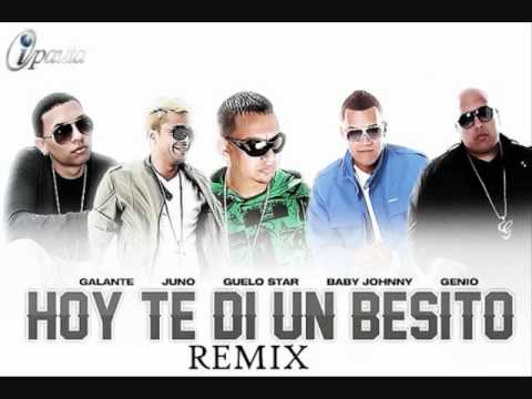 HOY TE DI UN BESITO RMX GALANTE,JUNO,GUELO STAR,GENIOBABYJOHNY