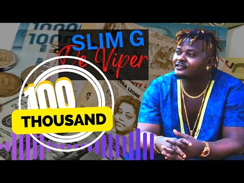 Slim G De Viper - 100 THOUSAND Official Audio
