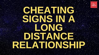 cheating signs in a long distance relationship