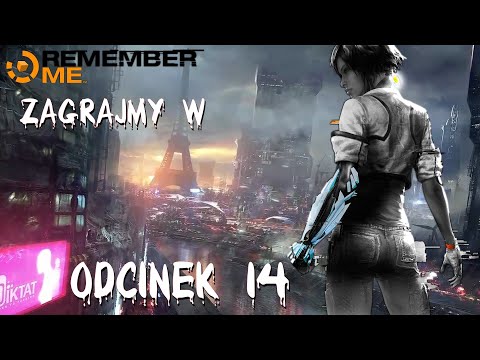 Zagrajmy w Remember Me Odcinek 14 [Coraz bliżej do Kostki Koncepcji]