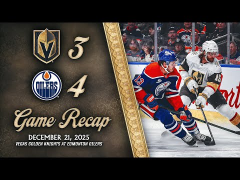 HIGHLIGHTS | Edmonton Oilers 4, Vegas Golden Knights 3 | Dec. 21, 2025