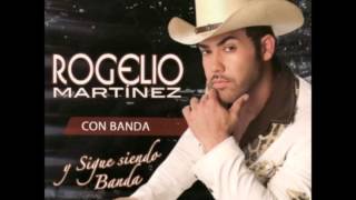 Rogelio Martinez - Y Sigues Siendo Tú (Version Banda)