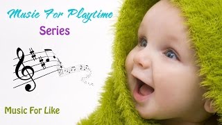 Mozart Music Brain Development - Music For Baby ( Play Time ) - 3