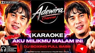 Download lagu AKU MILIKMU MALAM INI - KARAOKE DJ BOXING FULL BASS VIRAL YANG KALIAN CARI Edit by Pa'Ade  mp3