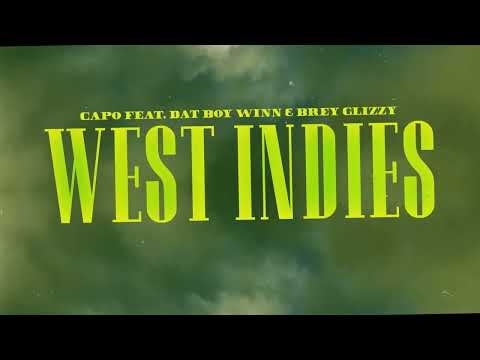 CAPO - West Indies (Feat. Dat Boy Winn & Brey Glizzy) [Official Audio]