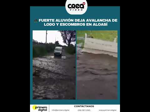 Fuerte lluvia provoca aluvión en Aloasí, cantón Mejía