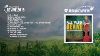 Paúl Wilbur - Revive 2015 (Álbum Completo)