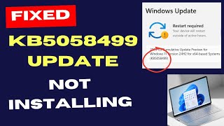 KB5058499 24H2 update not installing on Windows 11